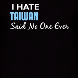 Hate Taiwan Said No One Ever Funny T Shirt 4982398