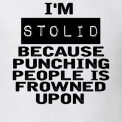 Im Stolid Funny Expression T Shirt 8744197