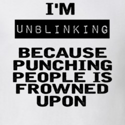 Im Unblinking Funny Expression T Shirt 8744226