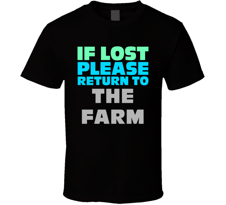 If Lost Return To The Farm Funny Celebrity Crush T Shirt If Lost Return To The Farm Funny Celebrity Crush T Shirt