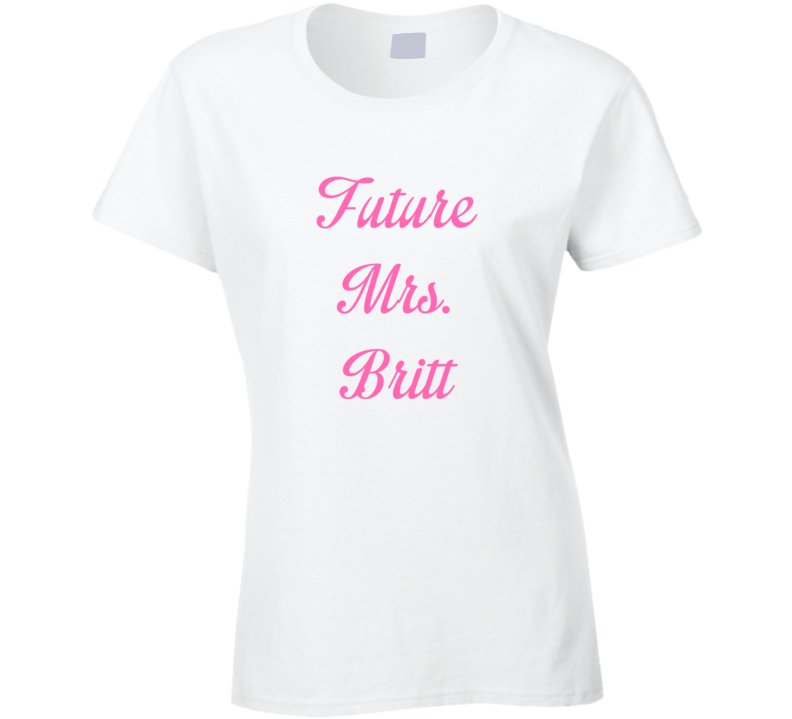 Future Mrs Catherine Britt Cute Fan Gift Celebrity Crush T Shirt