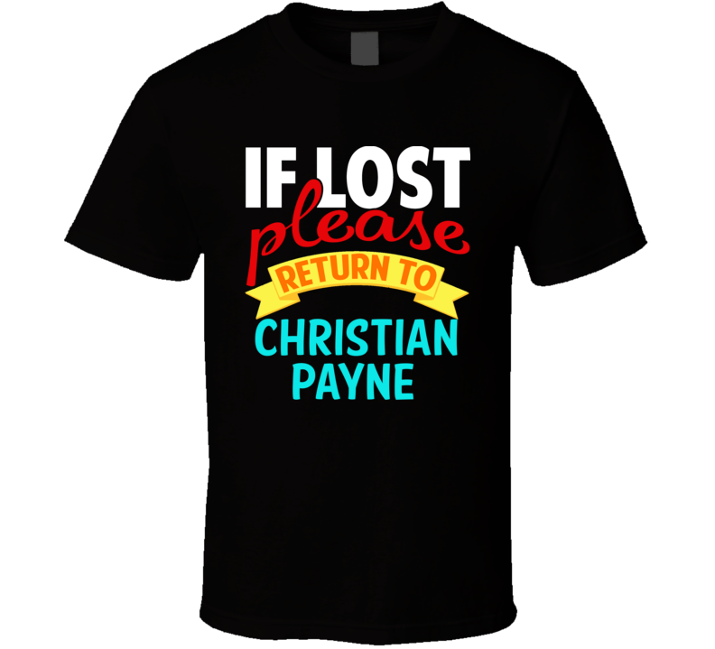 If Lost Return To Christian Payne Funny Celebrity Crush T Shirt