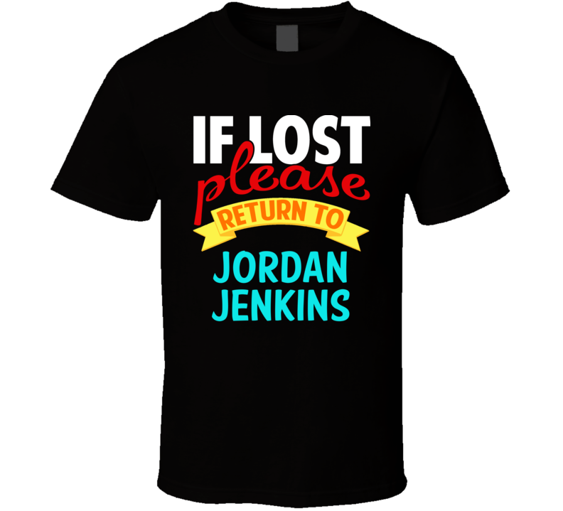 If Lost Return To Jordan Jenkins Funny Celebrity Crush T Shirt