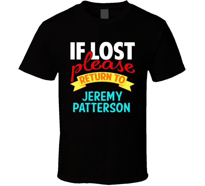 If Lost Return To Jeremy Patterson Funny Celebrity Crush T Shirt