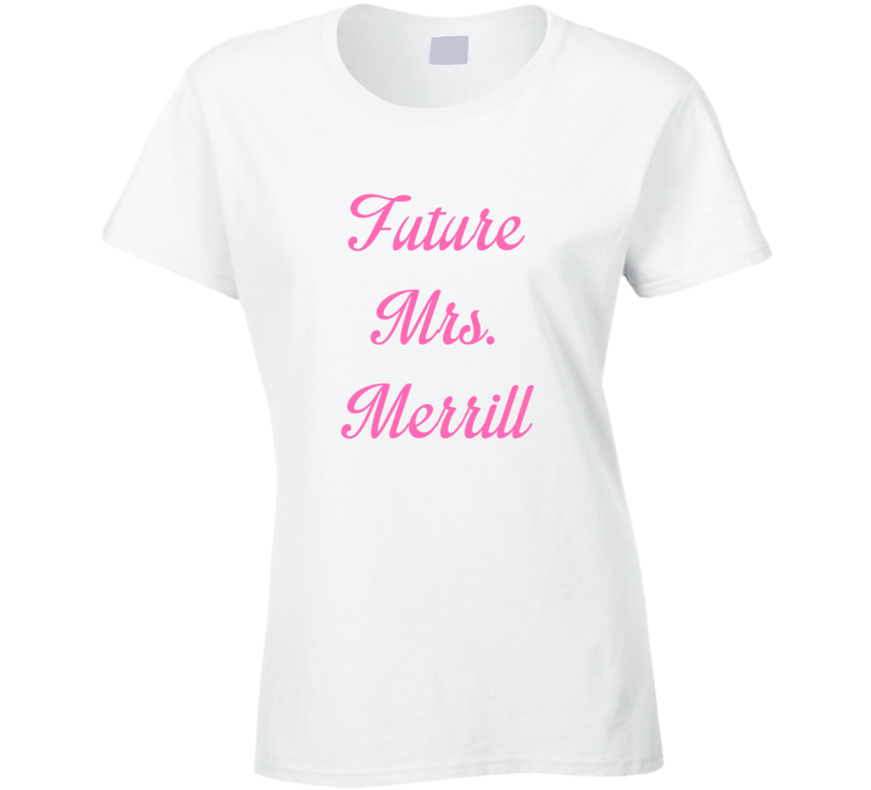 Future Mrs Jon Merrill Cute Fan Gift Celebrity Crush T Shirt