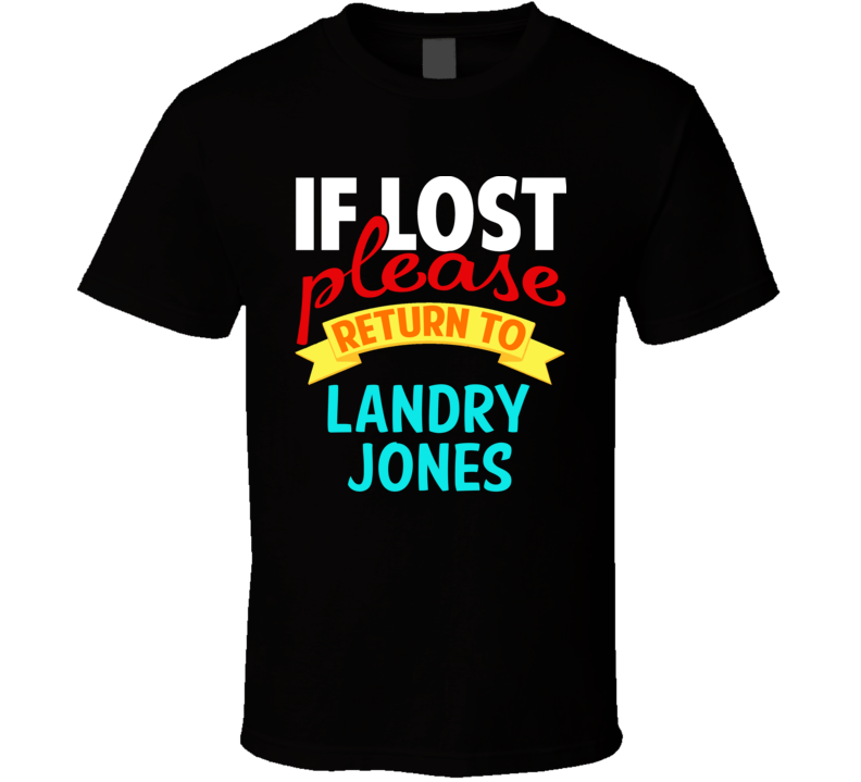 If Lost Return To Landry Jones Funny Celebrity Crush T Shirt