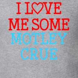 I Love Me Some Motley Crue Fan Heart Celeb Gift T Shirt 17146061
