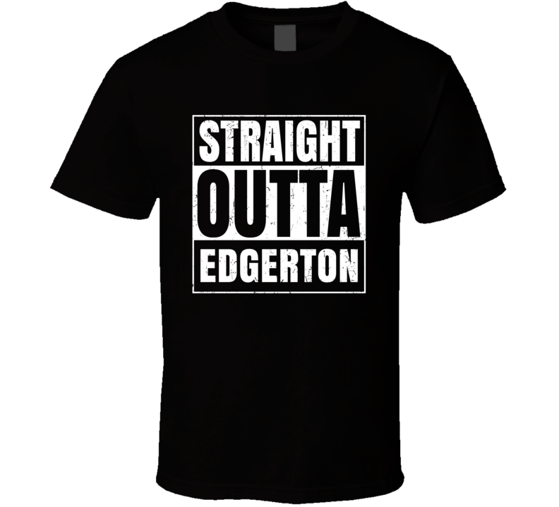 Straight Outta Edgerton Kansas City Compton Parody T Shirt Straight Outta Edgerton Kansas City Compton Parody T Shirt