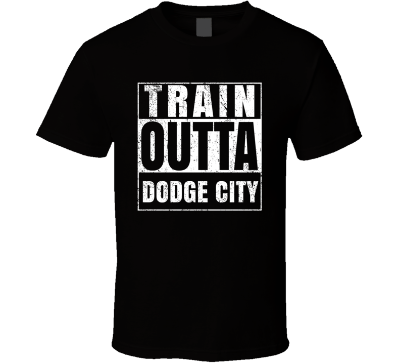 Train Outta Dodge City Kansas City Straight Outta Parody Crossfit Boxing MMA T Shirt