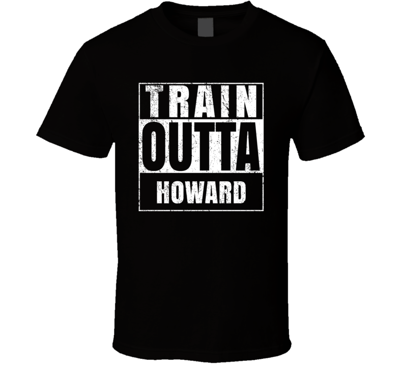 Train Outta Howard Kansas City Straight Outta Parody Crossfit Boxing MMA T Shirt