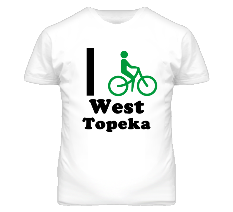 West Topeka Kansas I Bike Green T Shirt West Topeka Kansas I Bike Green T Shirt