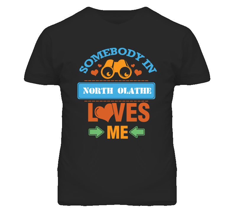 North Olathe Kansas Somebody Loves Me Heart Grandma T Shirt North Olathe Kansas Somebody Loves Me Heart Grandma T Shirt
