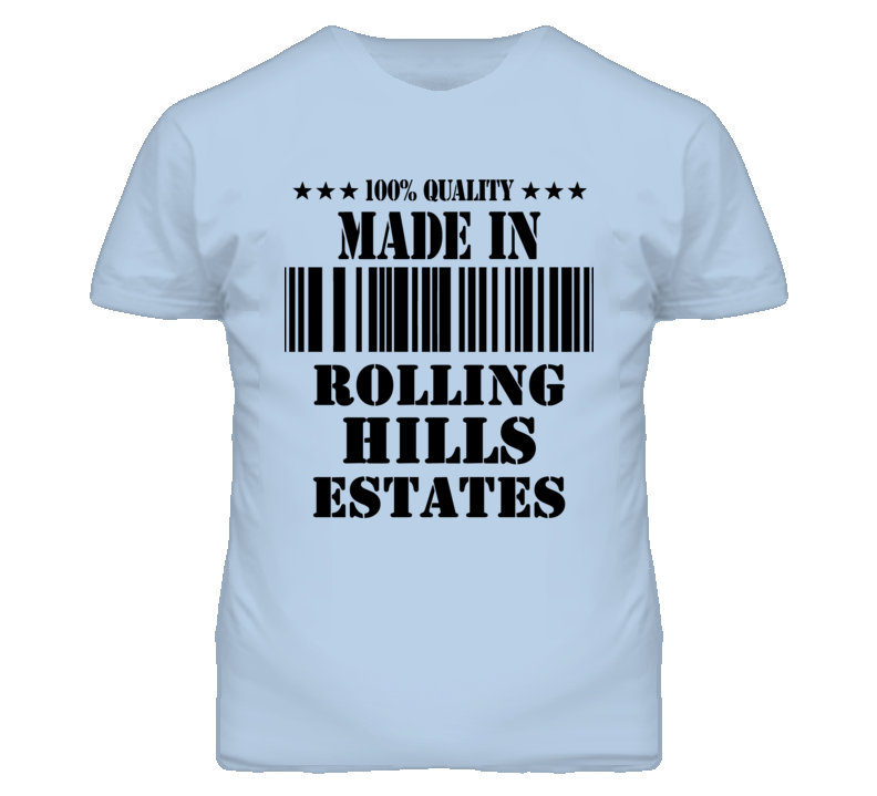 Rolling Hills Estates Los Angeles California Made In Born T Shirt