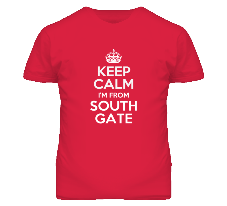 South Gate Los Angeles California Keep Calm Parody T Shirt