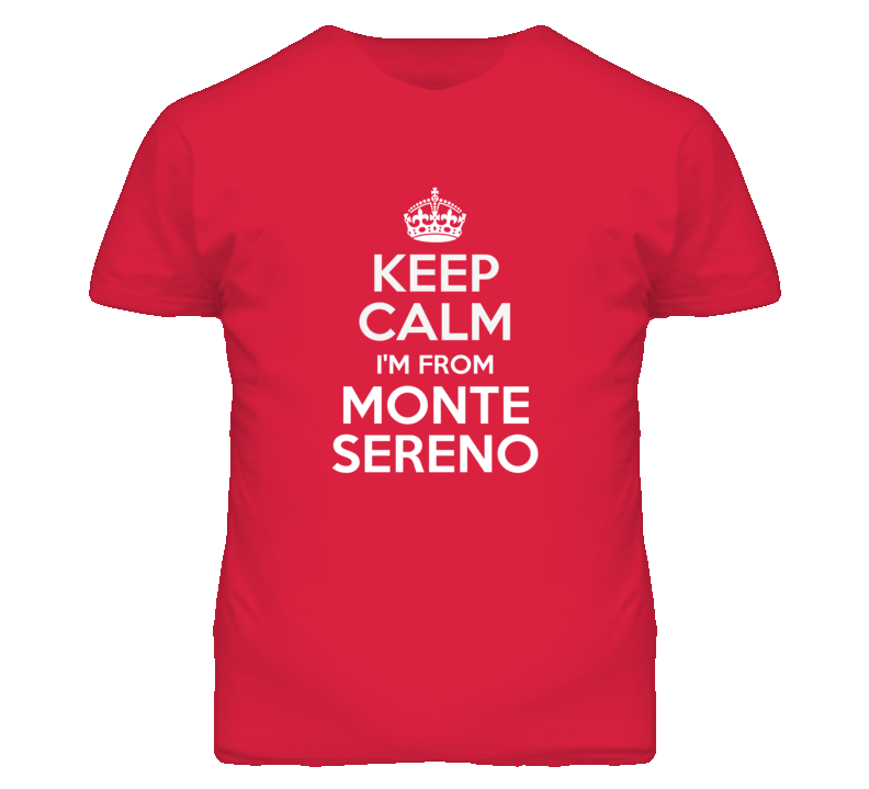 Monte Sereno Santa Clara California Keep Calm Parody T Shirt