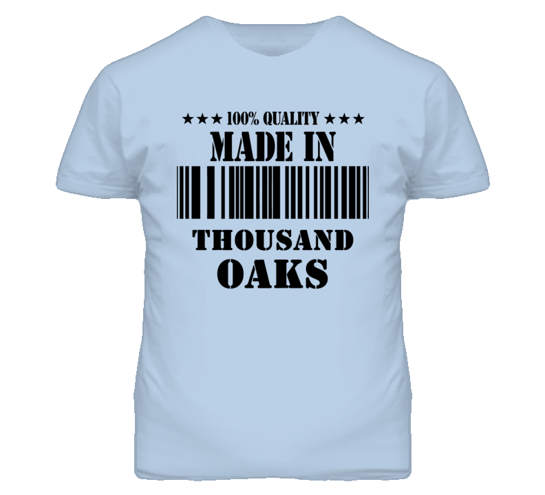 Thousand Oaks Ventura California Made In Born T Shirt