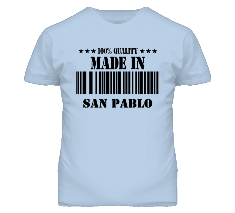 San Pablo Contra Costa California Made In Born T Shirt