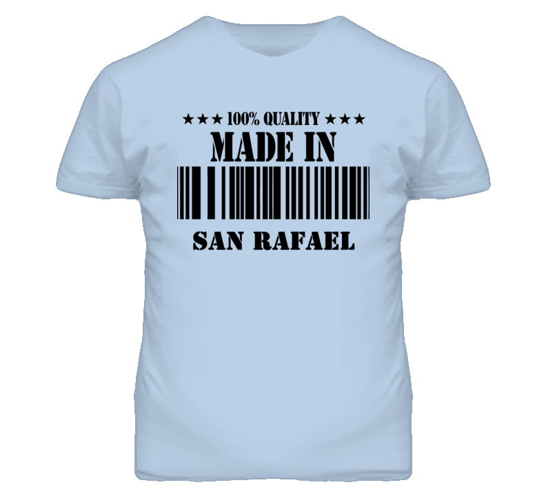 San Rafael Marin California Made In Born T Shirt