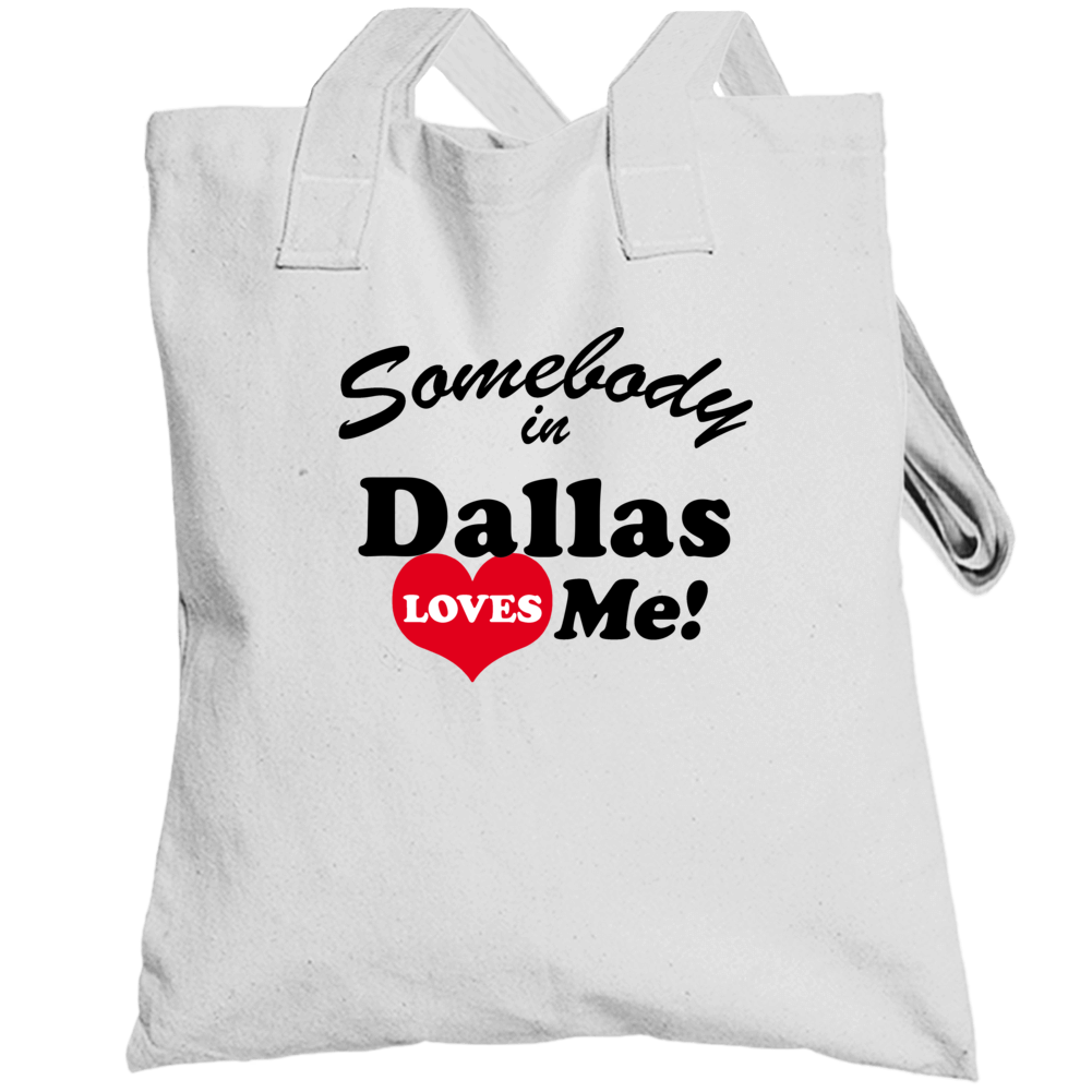 Dallas Somebody Loves Me Dallas Custom Totebag Dallas Somebody Loves Me Dallas Custom Totebag