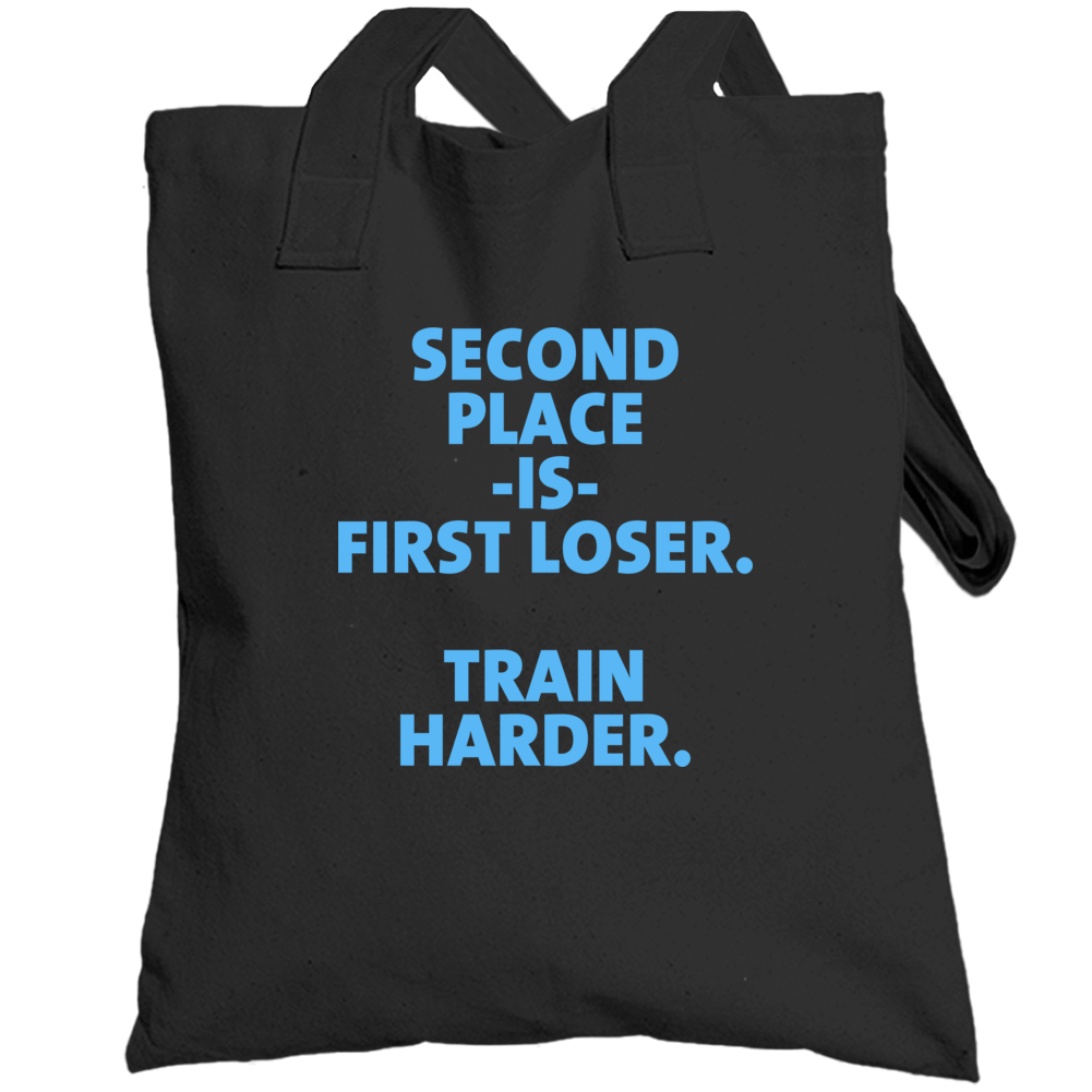 Funny Second Place Is First Loser Train Harder 1st 2nd Totebag Funny Second Place Is First Loser Train Harder 1st 2nd Totebag