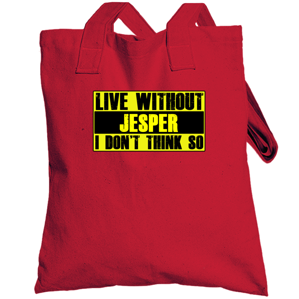 Live Without Jesper Dont Think So Funny Totebag