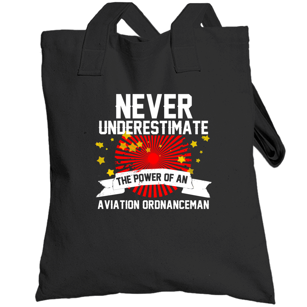 Never Underestimate An Aviation Ordnanceman Cool Job Totebag