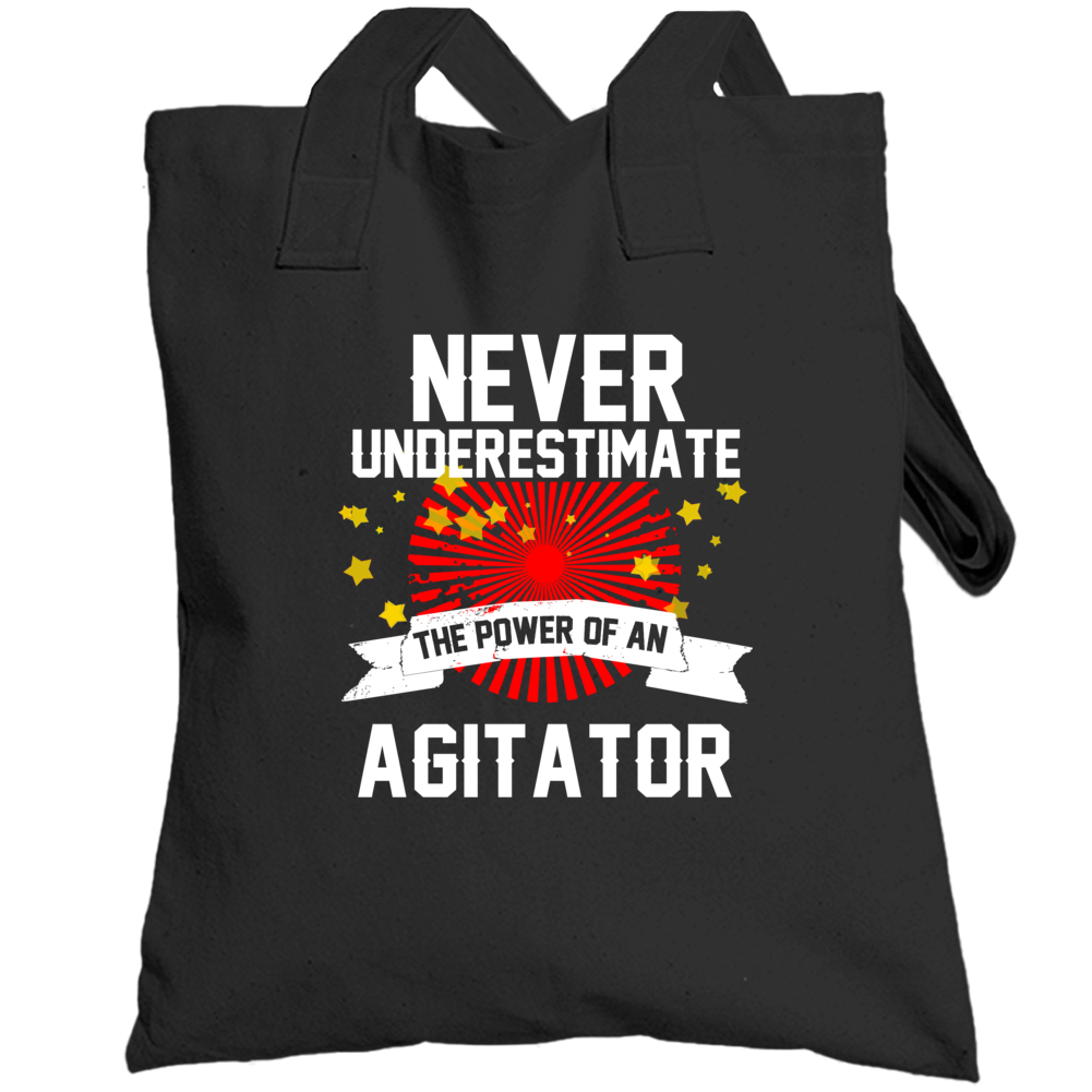 Never Underestimate An Agitator Cool Job Totebag Never Underestimate An Agitator Cool Job Totebag