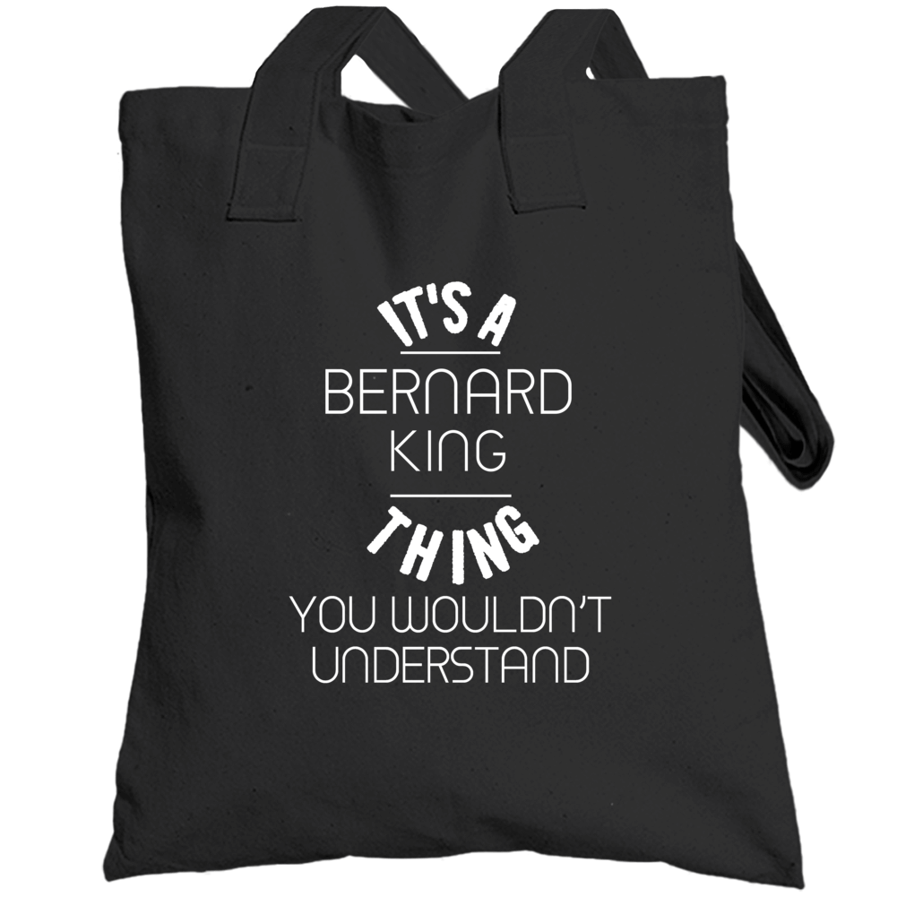 Bernard King Its A Thing You Wouldnt Understand Totebag Bernard King Its A Thing You Wouldnt Understand Totebag