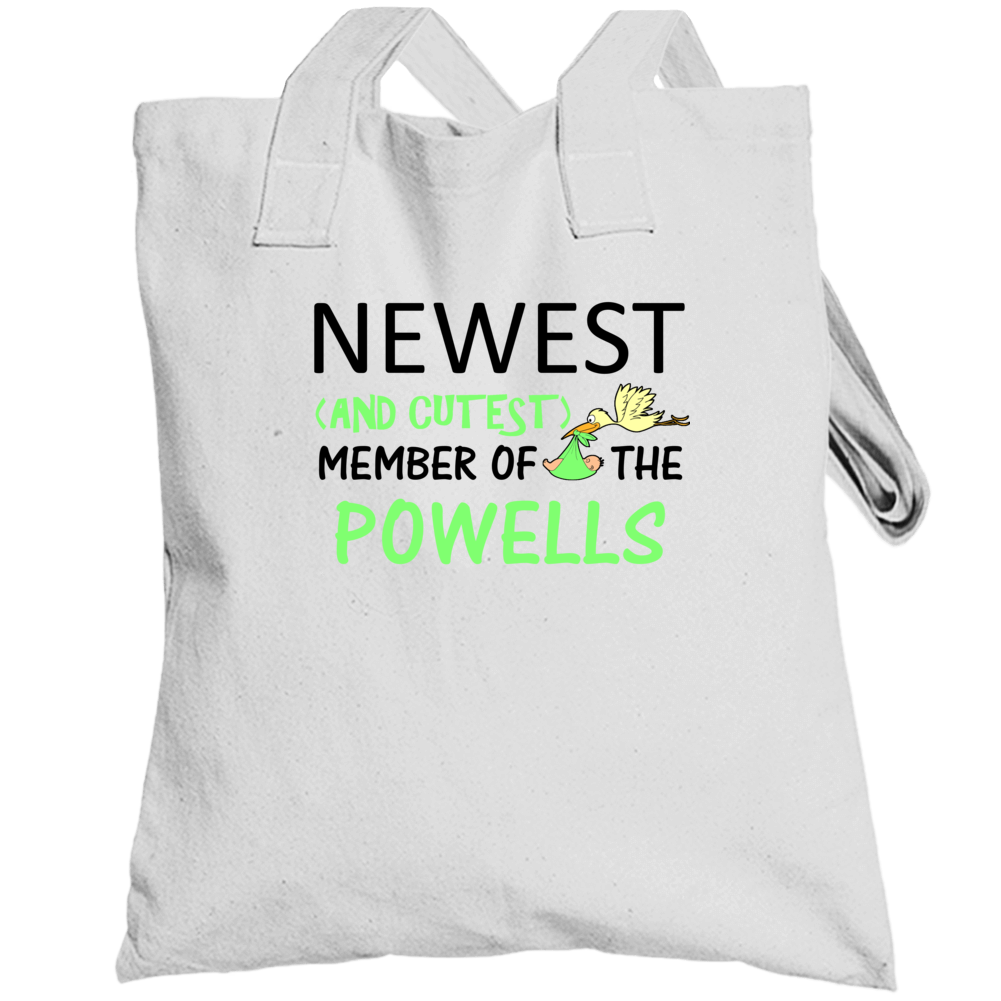 Newest And Cutest Member Of The Powells Last Name Totebag Newest And Cutest Member Of The Powells Last Name Totebag