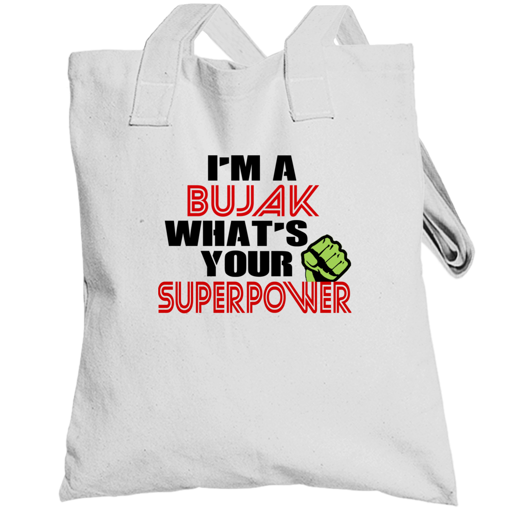 Im A Bujak Whats Your Superpower Funny Last Name Totebag Im A Bujak Whats Your Superpower Funny Last Name Totebag