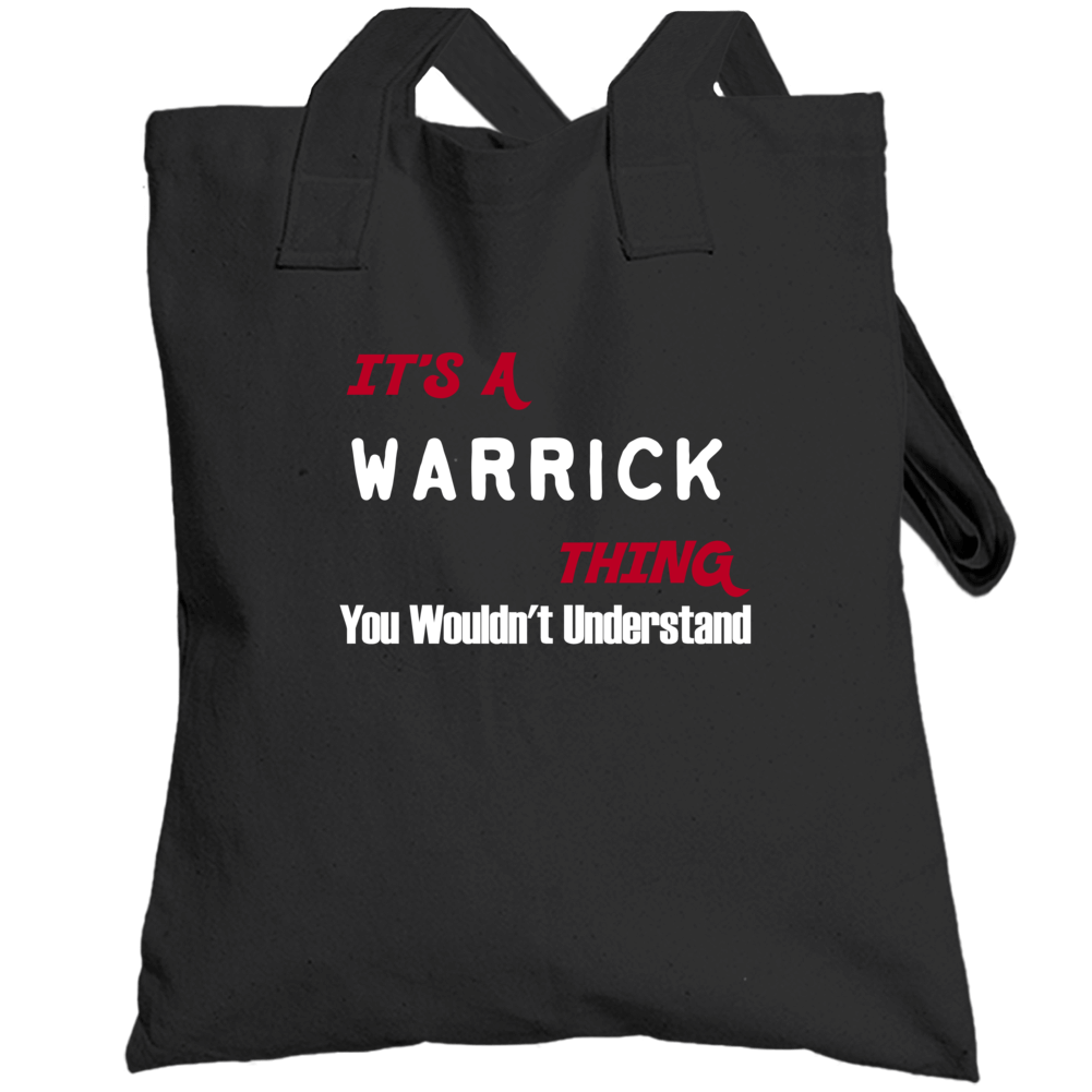Warrick Its A Thing You Wouldnt Understand Totebag Warrick Its A Thing You Wouldnt Understand Totebag