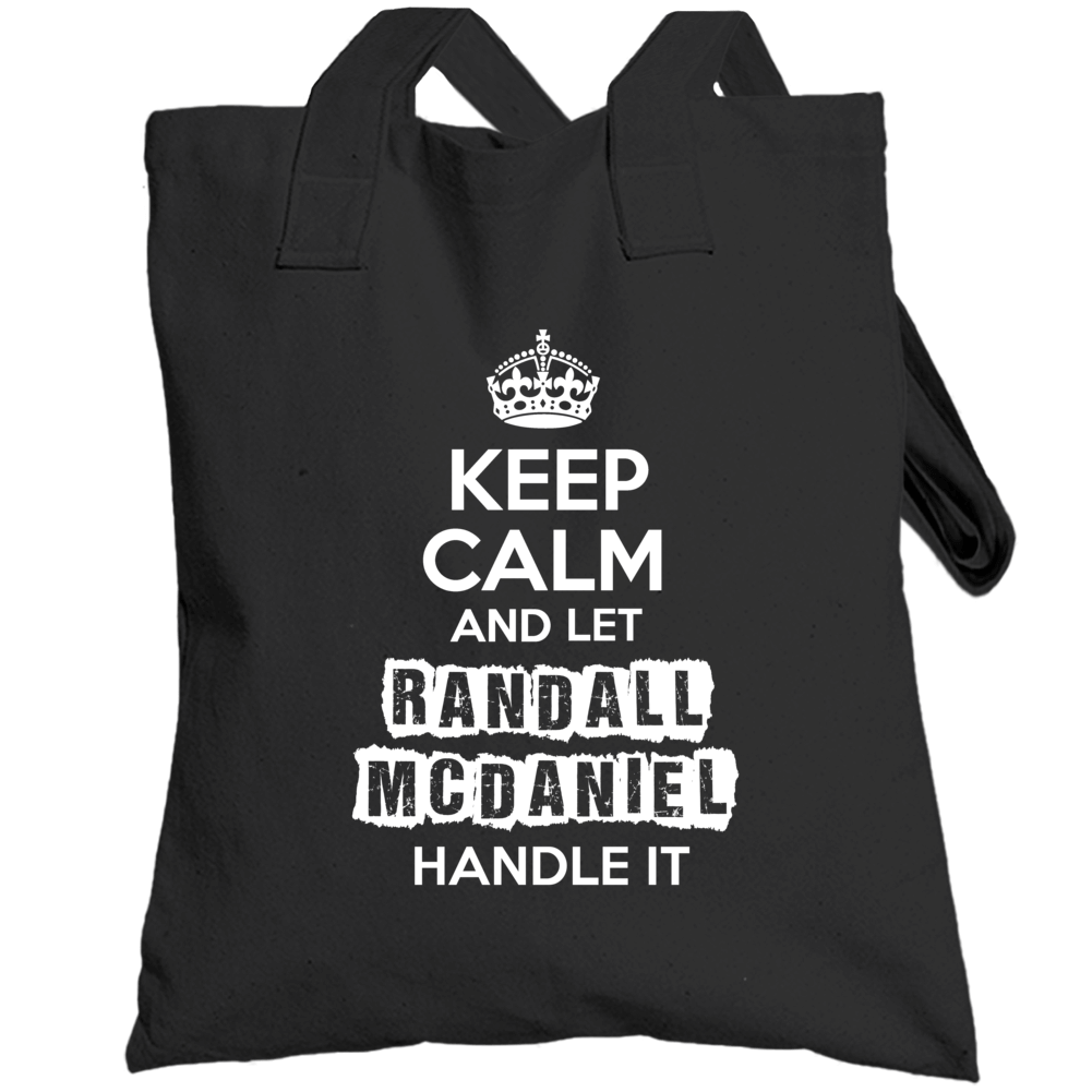Keep Calm And Let Randall Mcdaniel Minnesota Handle It Totebag Keep Calm And Let Randall Mcdaniel Minnesota Handle It Totebag