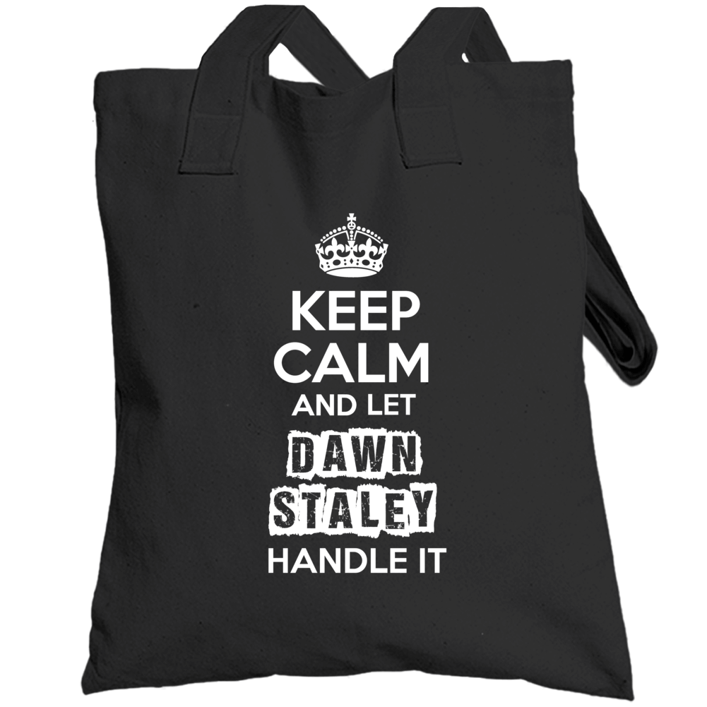 Keep Calm And Let Dawn Staley Handle It Totebag Keep Calm And Let Dawn Staley Handle It Totebag