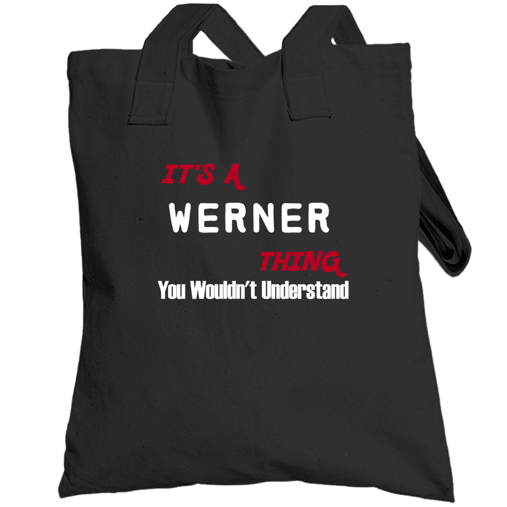 Werner Its A Thing You Wouldnt Understand Totebag Werner Its A Thing You Wouldnt Understand Totebag