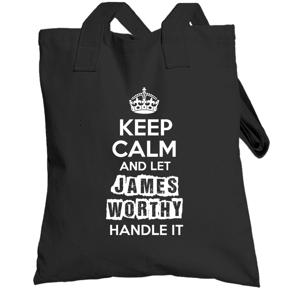 Keep Calm And Let James Worthy Handle It Totebag Keep Calm And Let James Worthy Handle It Totebag