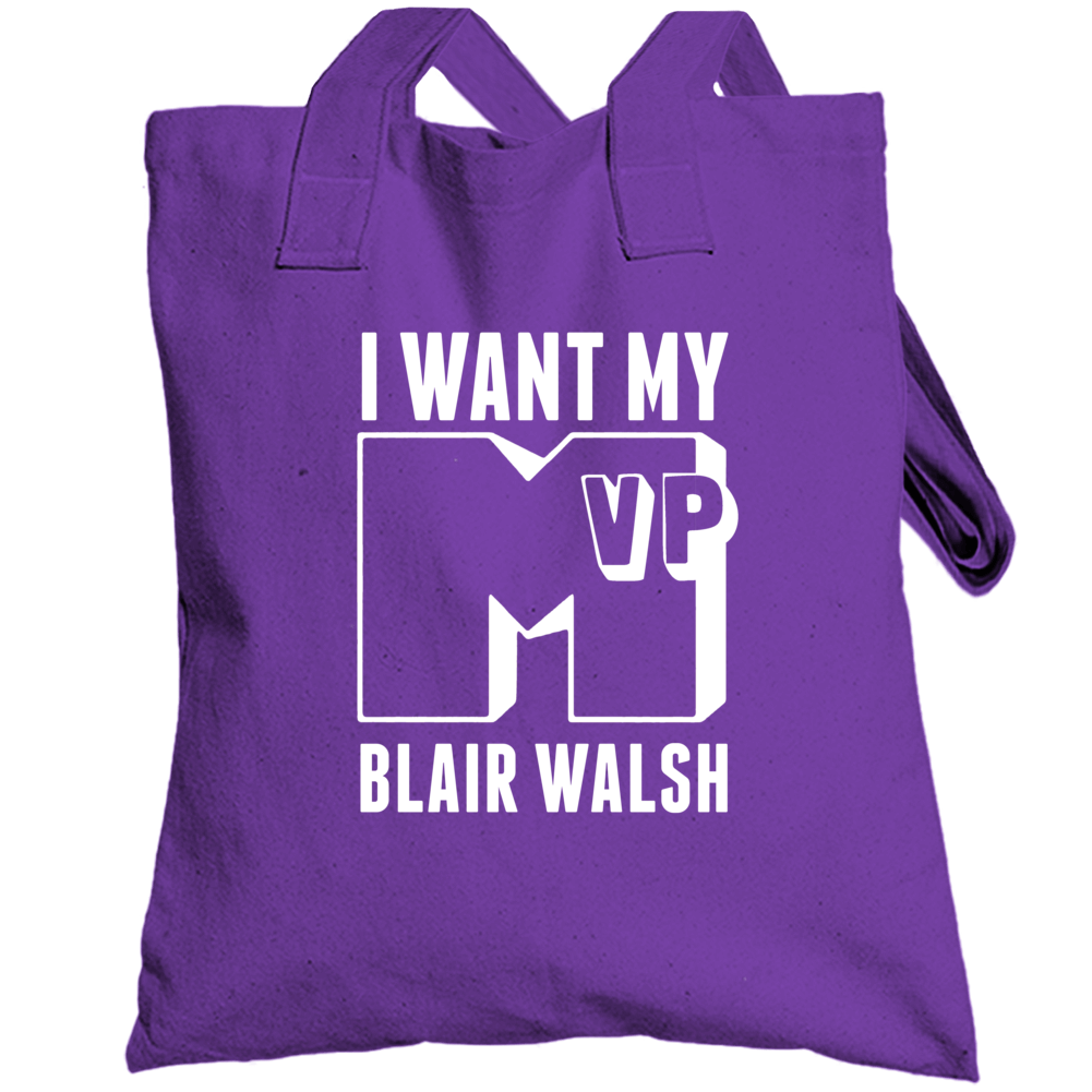 I Want My Mvp Blair Walsh Minnesota Pro Athlete Totebag I Want My Mvp Blair Walsh Minnesota Pro Athlete Totebag