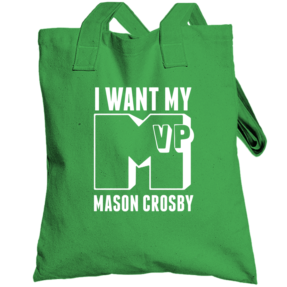 I Want My Mvp Mason Crosby Green Bay Pro Athlete Totebag I Want My Mvp Mason Crosby Green Bay Pro Athlete Totebag
