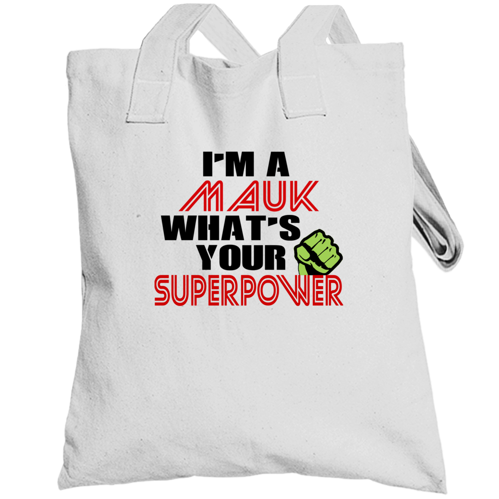 Im A Mauk Whats Your Superpower Funny Last Name Totebag Im A Mauk Whats Your Superpower Funny Last Name Totebag