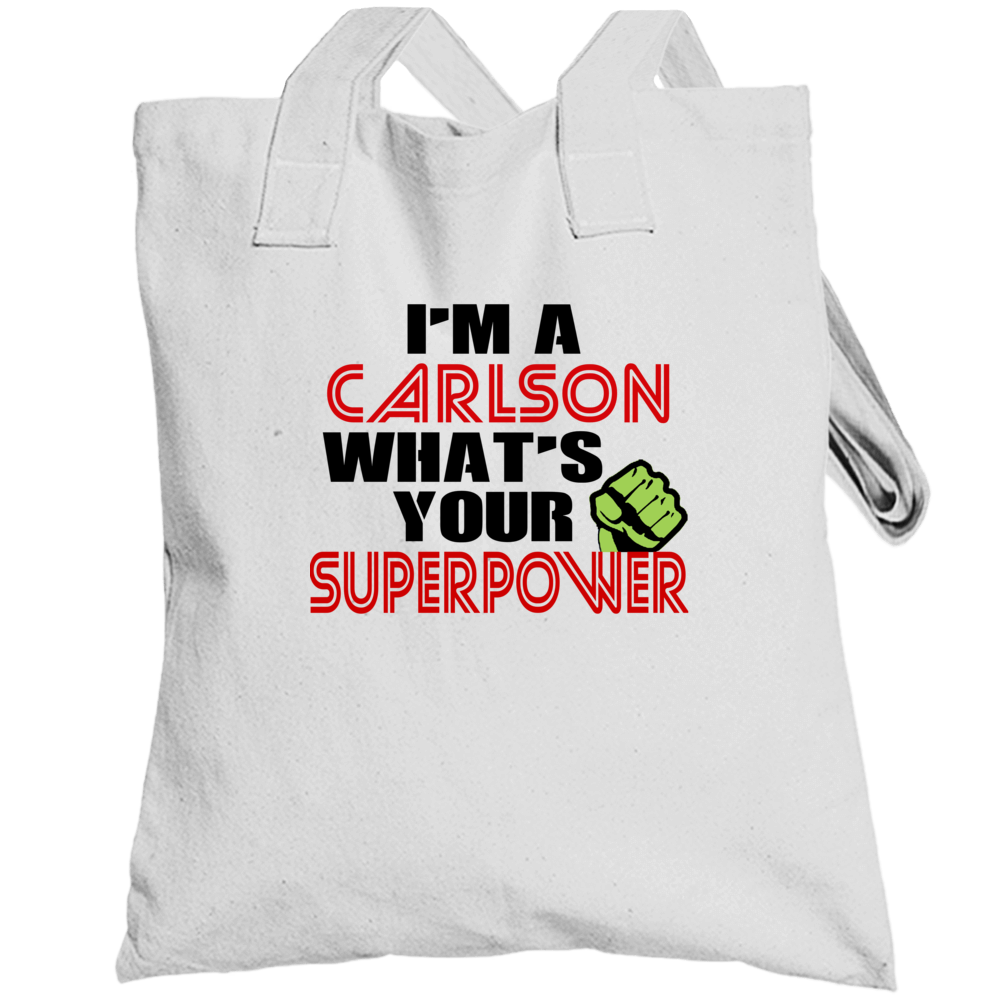 Im A Carlson Whats Your Superpower Funny Last Name Totebag Im A Carlson Whats Your Superpower Funny Last Name Totebag