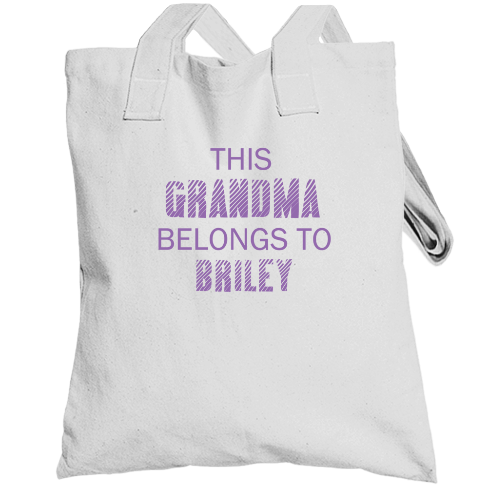 This Grandma Belongs To Briley Name Totebag This Grandma Belongs To Briley Name Totebag