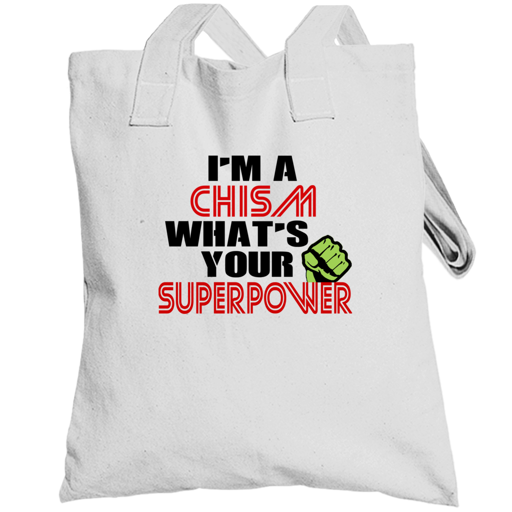 Im A Chism Whats Your Superpower Funny Last Name Totebag Im A Chism Whats Your Superpower Funny Last Name Totebag