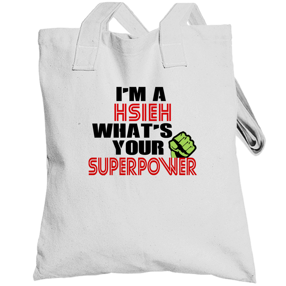 Im A Hsieh Whats Your Superpower Funny Last Name Totebag Im A Hsieh Whats Your Superpower Funny Last Name Totebag