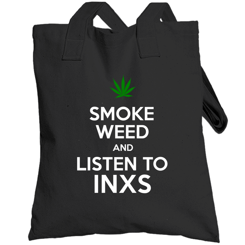 Smoke Weed And Listen To Inxs Totebag Smoke Weed And Listen To Inxs Totebag
