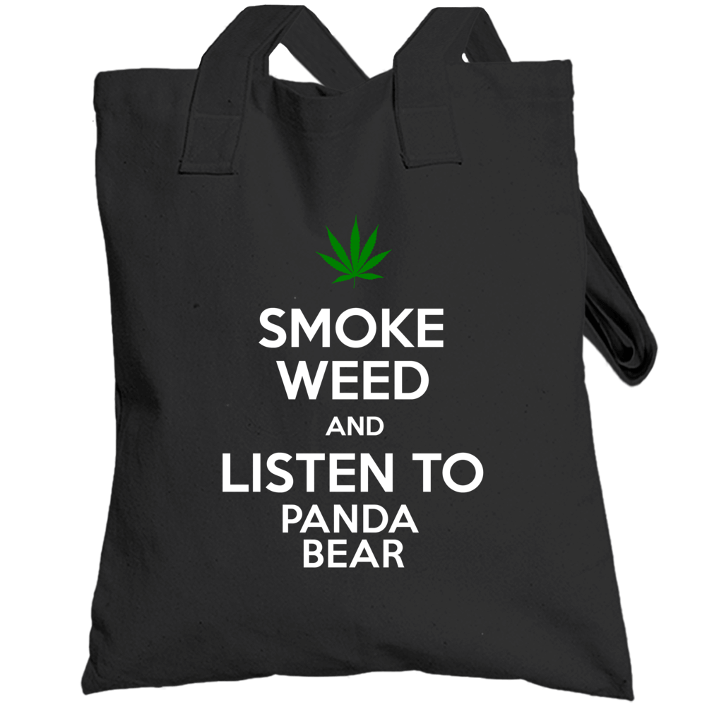 Smoke Weed And Listen To Panda Bear Totebag Smoke Weed And Listen To Panda Bear Totebag