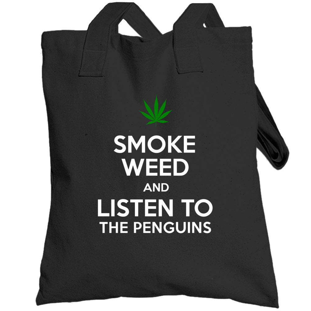Smoke Weed And Listen To The Penguins Totebag