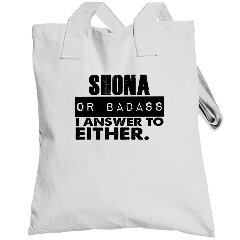 Shona Or Badass I Answer To Both Funny Totebag