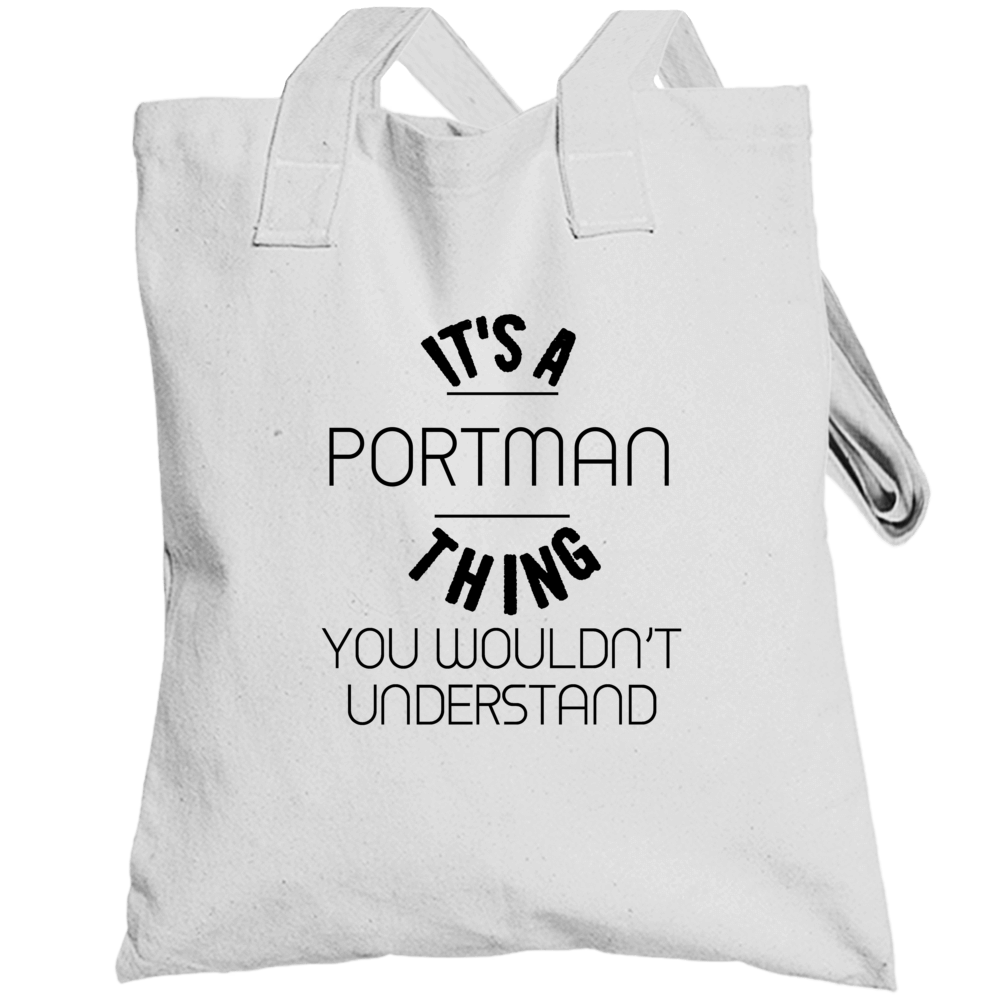 Portman Its A Thing You Wouldnt Understand Totebag Portman Its A Thing You Wouldnt Understand Totebag