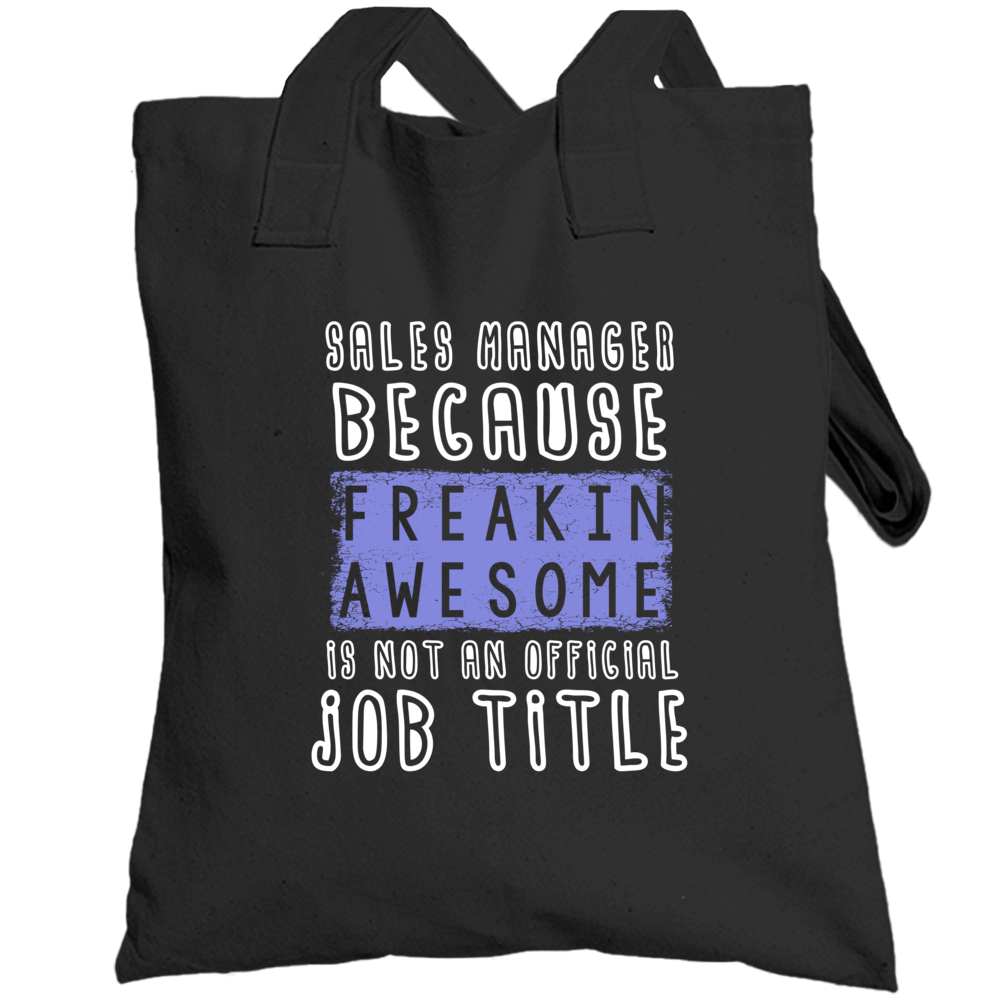 Freakin Awesome Sales Manager Popular Job Totebag Freakin Awesome Sales Manager Popular Job Totebag