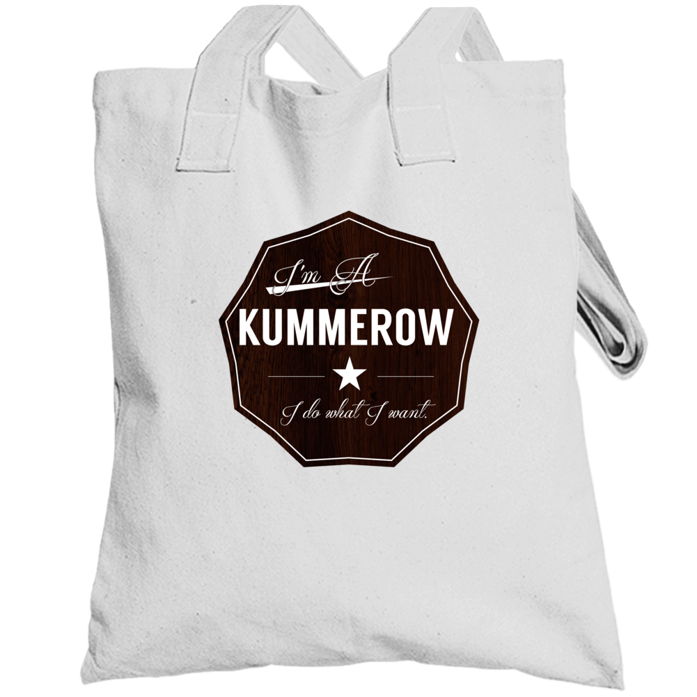 Im A Kummerow I Do What I Want Funny Last Name Totebag Im A Kummerow I Do What I Want Funny Last Name Totebag
