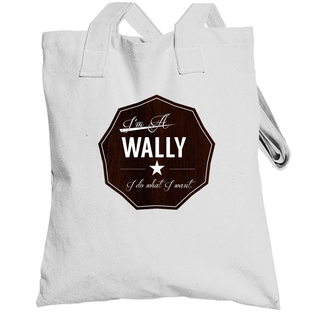 Im A Wally I Do What I Want Funny Last Name Totebag Im A Wally I Do What I Want Funny Last Name Totebag